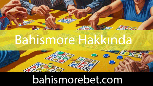Bahismore hakkında yazılanlar burayı özelleştiren noktalardandır.