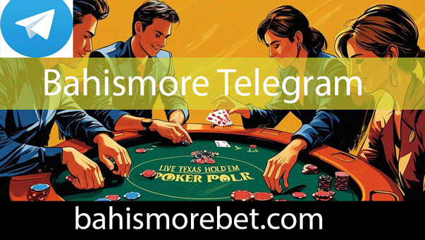 Bahismore telegram resmi kanalıyla aktif durumdadır.