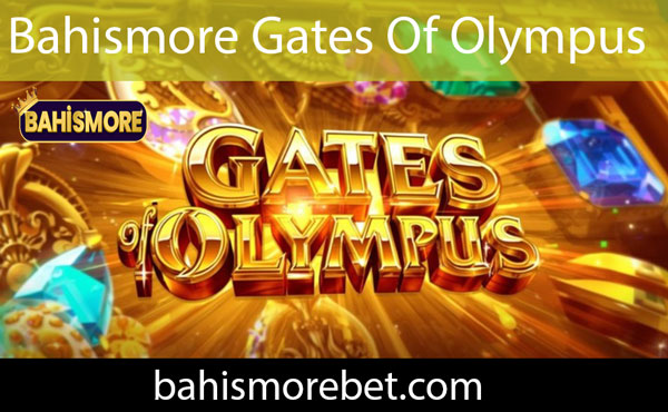 Bahismore gates of olympus ürünüyle kazandırmaktadır.